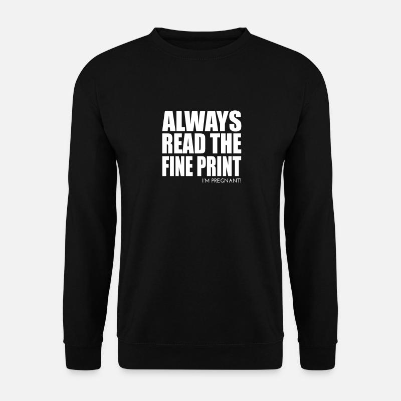 Always read the fine print - Sweat-shirt Unisexe - noir