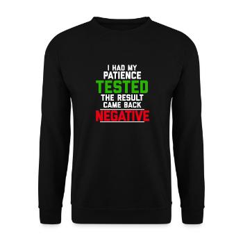 Had My Patience Tested & Result Came Back Negative - Unisex Sweatshirt - black - Front - Alina (178cm) & Michal (187cm)