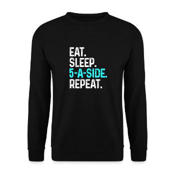 Eat Sleep 5aside Wiederholung Lustiges 5ASide Fußballgeschenk - Unisex Pullover - Schwarz - Vorne - Alina (178cm) & Michal (187cm)