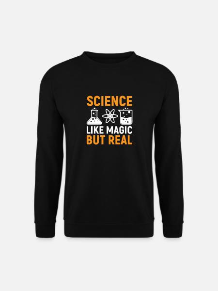 Science like magic but real - Unisex Sweatshirt - black
