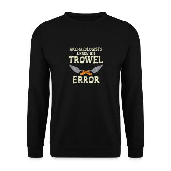 Archaeologists Learn By Trowel Error - Unisex Sweatshirt - black - Front - Alina (178cm) & Michal (187cm)