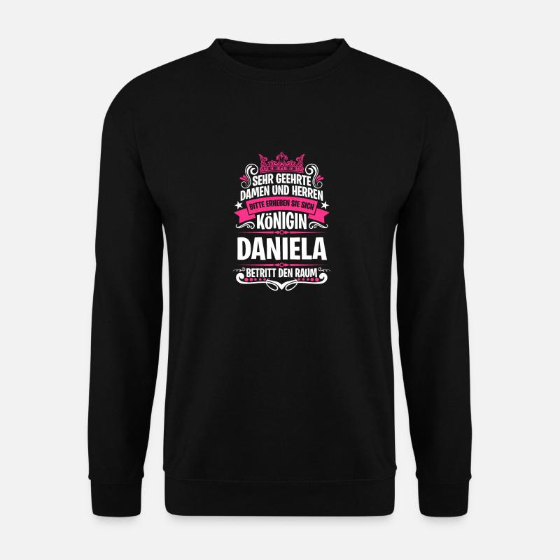 Daniela Namensshirt mit lustigem Königin Spruch - Unisex Pullover - Schwarz