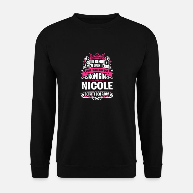 Nicole Namensshirt mit lustigem Königin Spruch - Unisex Pullover - Schwarz