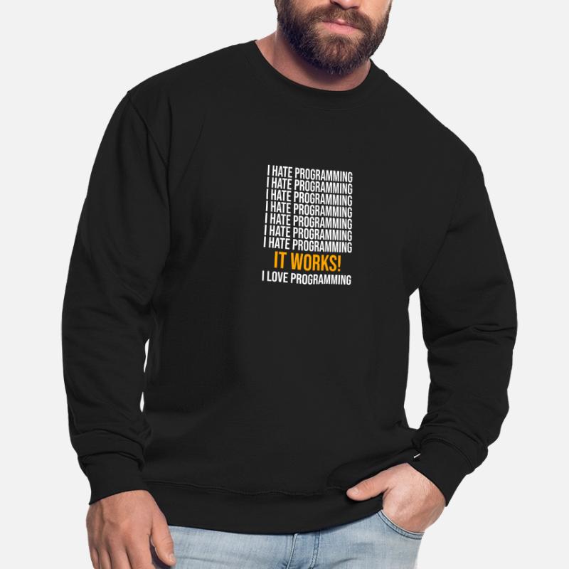 I hate programming - Programmer saying Unisex Sweatshirt
