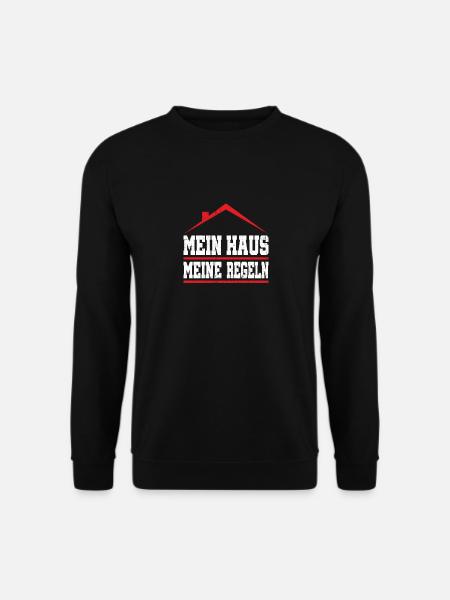 Mein Haus meine Regeln Spruch Hausbesitzer Hausbau - Unisex Pullover - Schwarz