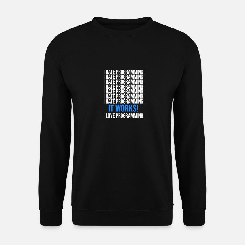 Ich hasse Programmieren - Programmierer Spruch - Unisex Pullover - Schwarz