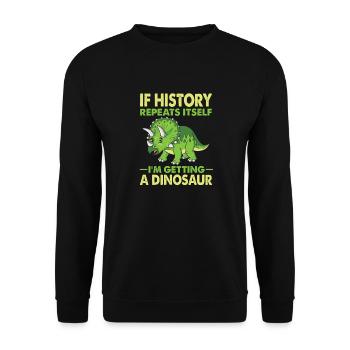 Si l’histoire se répète, je reçois un dinosaure - Sweat-shirt Unisexe - noir - Devant - Alina (178cm) & Michal (187cm)
