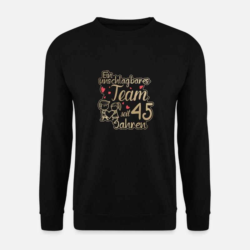Ein perfektes Team seit 45 Jahren Hochzeitstag - Unisex Pullover - Schwarz