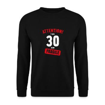 Achtung Ich bin jetzt 30 Fragile 30. Geburtstag - Unisex Pullover - Schwarz - Vorne - Alina (178cm) & Michal (187cm)