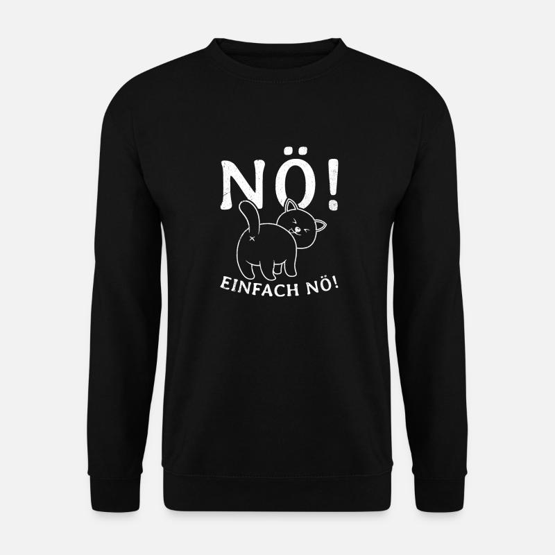 Lustige Katze - NÖ EINFACH NÖ- schwarze Katze - Unisex Pullover - Schwarz