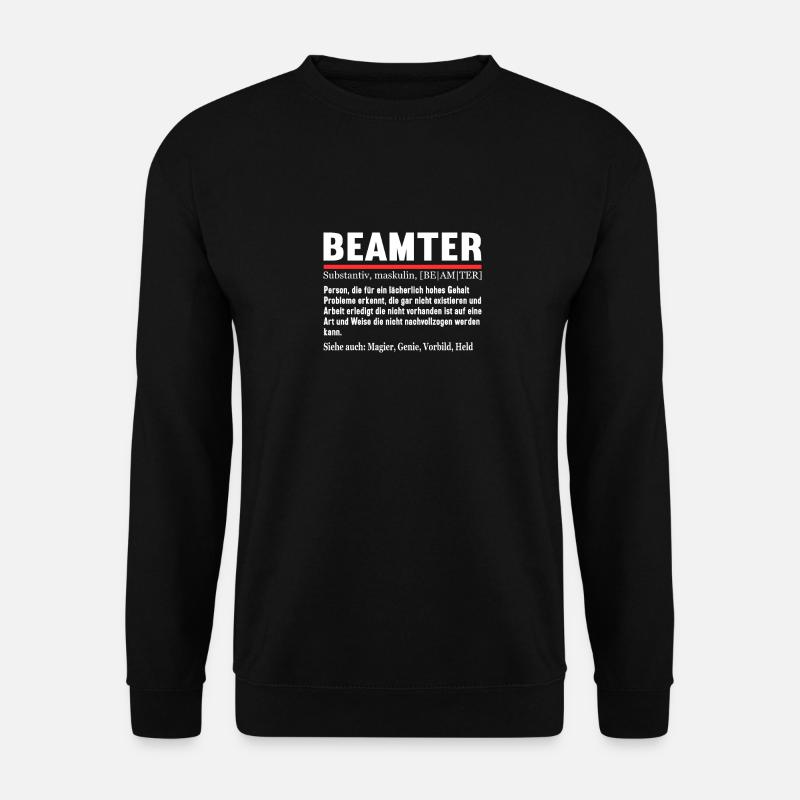 Beamten Verbeamtung öffentlicher Dienst Definition - Unisex Pullover - Schwarz