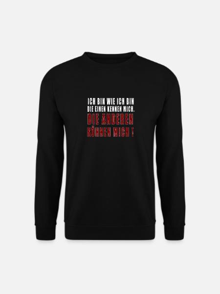 Ich bin wie ich bin, die einen kennen mich! - Unisex Pullover - Schwarz