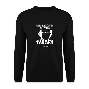 Mir reichts ich muss tanzen Tänzer Tänzerin - Unisex Pullover - Schwarz - Vorne - Alina (178cm) & Michal (187cm)