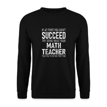 Succeed Math Teacher - Funny - Unisex Sweatshirt - black - Front - Alina (178cm) & Michal (187cm)