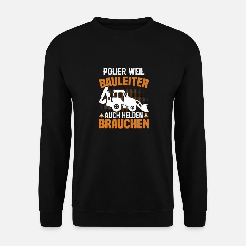 Polier weil Bauleiter auch Helden brauchen - Unisex Pullover - Schwarz
