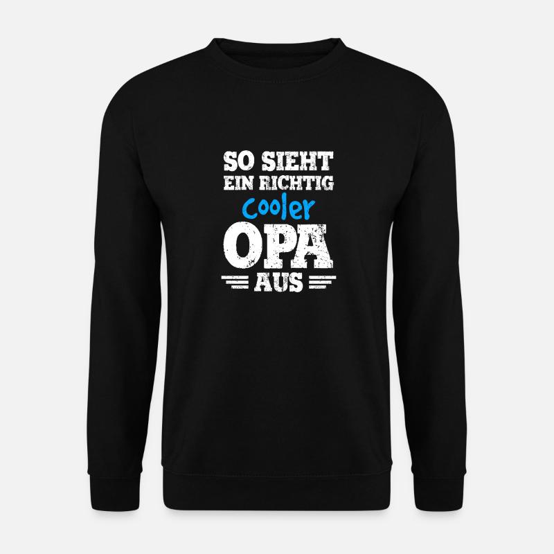 So sieht ein richtig cooler Opa aus - Geschenk Opa - Unisex Pullover - Schwarz