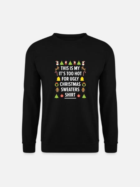 Zu heiß für hässliche Weihnachtspullover Lustige Weihnachten - Unisex Pullover - Schwarz