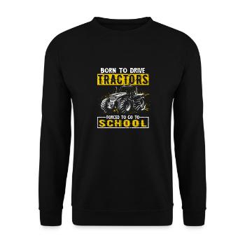 Driving a tractor born forced to school - Unisex Sweatshirt - black - Front - Alina (178cm) & Michal (187cm)