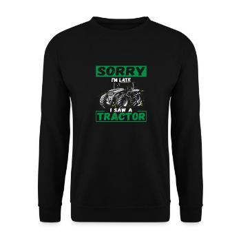 Sorry I'm Late I Saw A Tractor - Unisex Sweatshirt - black - Front - Alina (178cm) & Michal (187cm)