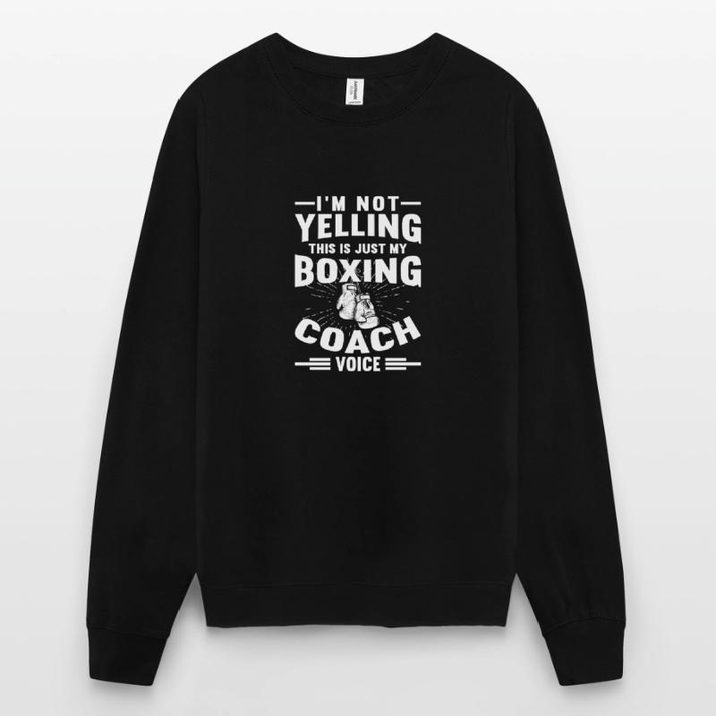 Je ne crie pas, c’est juste ma boxe | Boxe Sweat-shirt Unisexe