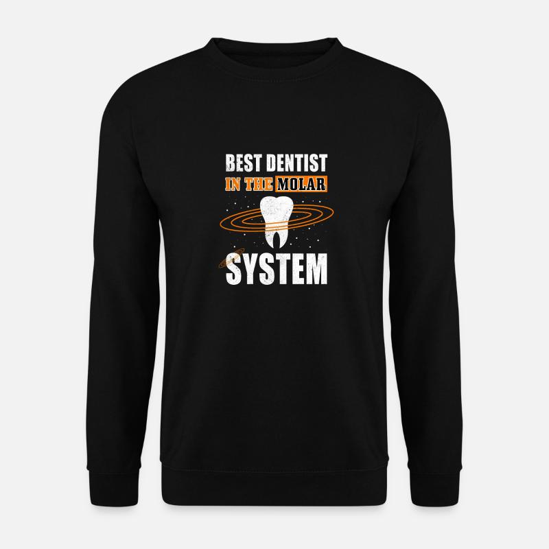 Dentist Dentist Dentist - Unisex Sweatshirt - black
