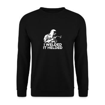I Welded It Helded Welder Humor Welders Contractor - Unisex Sweatshirt - black - Front - Alina (178cm) & Michal (187cm)