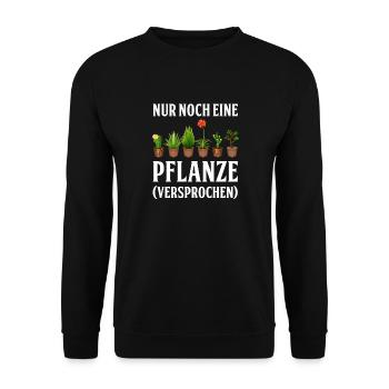 Nur noch eine Pflanze | Lustiges Gärtner Geschenk - Unisex Pullover - Schwarz - Vorne - Alina (178cm) & Michal (187cm)