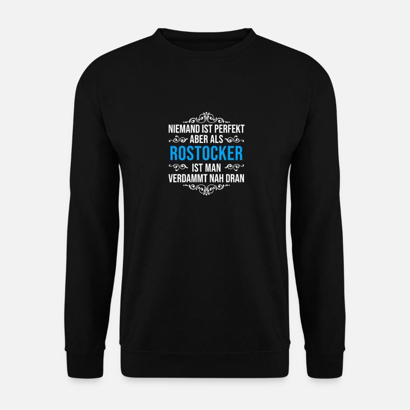 Rostock Rostocker Spruch - Unisex Pullover - Schwarz