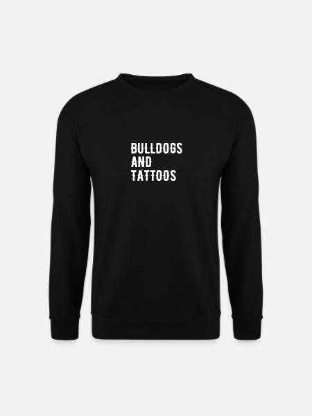 Bulldogs und Tattoos Bulldog Tätowierung Spruch - Unisex Pullover - Schwarz
