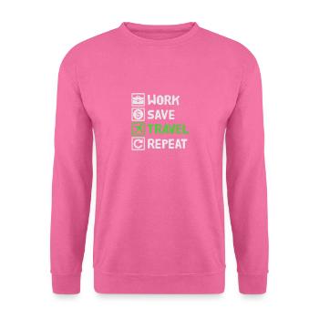 Work, Save, Travel, Repeat Vacation, Vacation, Travel, - Unisex Sweatshirt - pink - Front