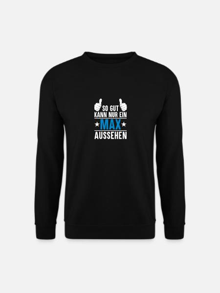 Max Name Geschenkidee Max Geschenk Vorname - Unisex Pullover - Schwarz