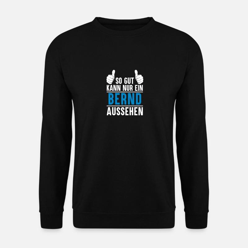 Bernd Name Geschenkidee Bernd Geschenk Vorname - Unisex Pullover - Schwarz