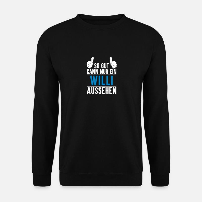 Willi Name Geschenkidee Willi Geschenk Vorname - Unisex Pullover - Schwarz