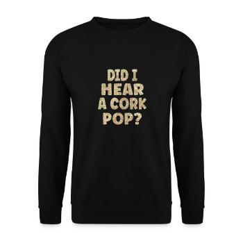 Have I heard a cork popping? - Unisex Sweatshirt - black - Front - Alina (178cm) & Michal (187cm)