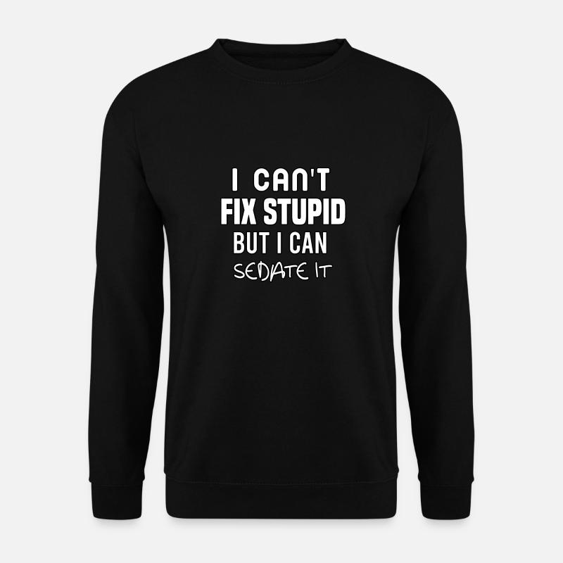 Ich kann dumm nicht reparieren, aber ich kann es beruhigen - Unisex Pullover - Schwarz