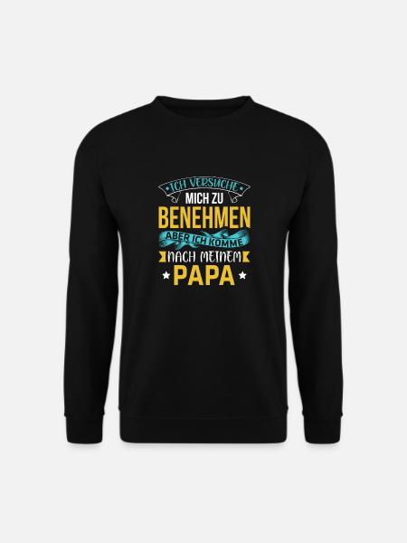 Benehmen Papa - Unisex Pullover - Schwarz