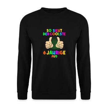 6. Geburtstag So sieht der coolste 6 Jährige aus - Unisex Pullover - Schwarz - Vorne - Alina (178cm) & Michal (187cm)