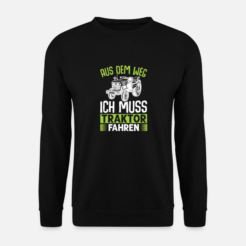 Aus dem Weg ich muss Traktor fahren - Unisex Pullover - Schwarz
