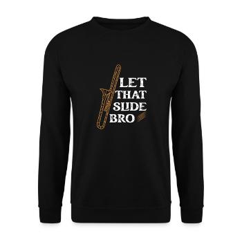 Let That Slide Bro Trombone Trombonist - Unisex Pullover - Schwarz - Vorne - Alina (178cm) & Michal (187cm)