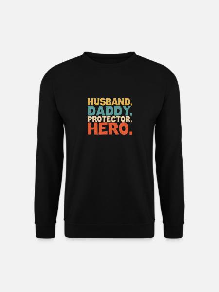 Husband Daddy Protector Hero Papa Vatertag - Unisex Pullover - Schwarz