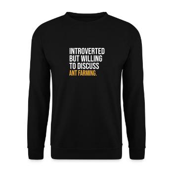 I PAUSED MY ANT FARMING TO BE HERE - Unisex Sweatshirt - black - Front - Alina (178cm) & Michal (187cm)