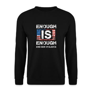 Enough is Enough - End Gun Violence - Unisex Sweatshirt - black - Front - Alina (178cm) & Michal (187cm)