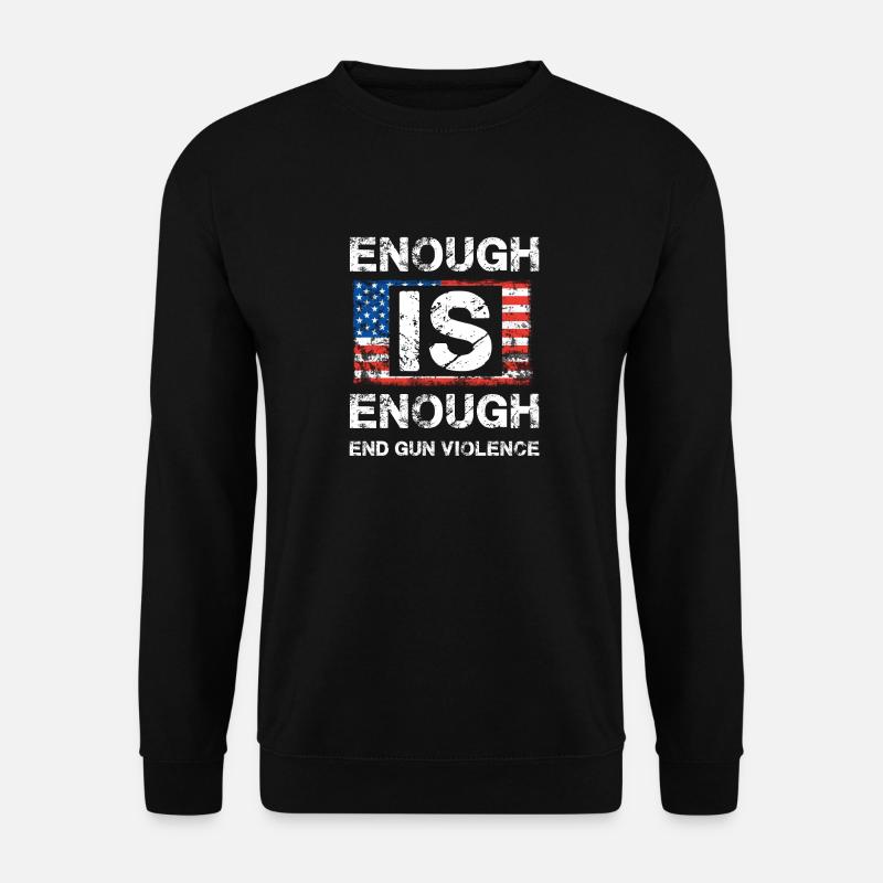 Enough is Enough - End Gun Violence - Unisex Sweatshirt - black