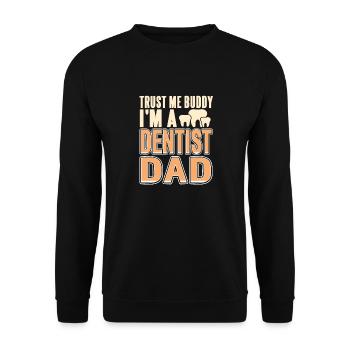 Trust Me Buddy I'm A Dentist Dad Funny T-Shirt - Unisex Sweatshirt - black - Front - Alina (178cm) & Michal (187cm)