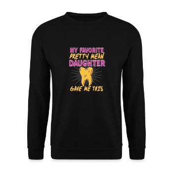 Ma fille préférée et assez méchante m’a donné ceci - Sweat-shirt Unisexe - noir - Devant - Alina (178cm) & Michal (187cm)