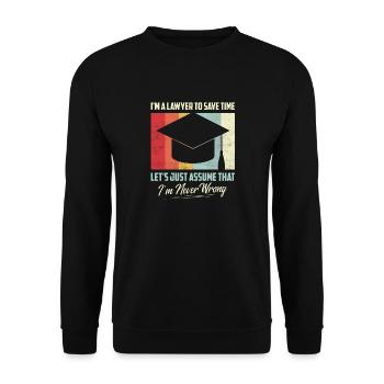I'm A Lawyer To Save Time Let's Just Assume Attor - Unisex Pullover - Schwarz - Vorne - Alina (178cm) & Michal (187cm)