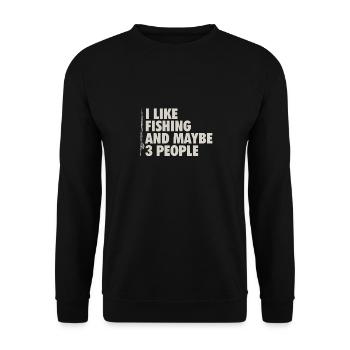I Like Fishing And Maybe Three People Funny - Unisex Sweatshirt - black - Front - Alina (178cm) & Michal (187cm)