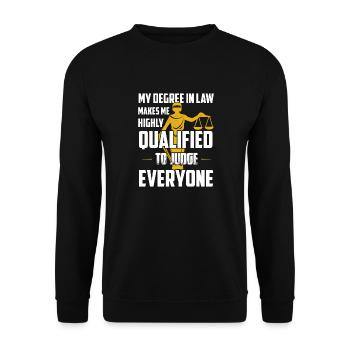 My Degree In Law Makes Me Highly Qualified To Judg - Unisex Pullover - Schwarz - Vorne - Alina (178cm) & Michal (187cm)