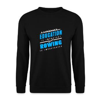 Education Is Important -Rowing Is Importanter - Unisex Sweatshirt - black - Front - Alina (178cm) & Michal (187cm)