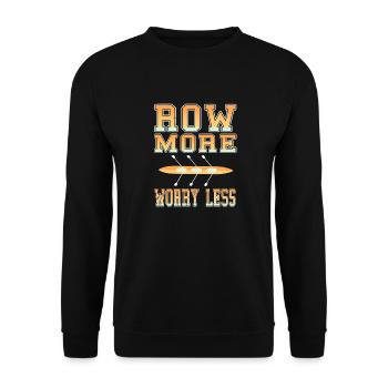 Row More Worry Less Rowing T-Shirt Present Gift - Unisex Sweatshirt - black - Front - Alina (178cm) & Michal (187cm)